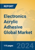 Electronics Acrylic Adhesive Global Market Insights 2023, Analysis and Forecast to 2028, by Manufacturers, Regions, Technology, Product Type- Product Image