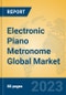 Electronic Piano Metronome Global Market Insights 2023, Analysis and Forecast to 2028, by Manufacturers, Regions, Technology, Application, Product Type - Product Thumbnail Image
