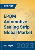EPDM Automotive Sealing Strip Global Market Insights 2023, Analysis and Forecast to 2028, by Manufacturers, Regions, Technology, Application, Product Type- Product Image