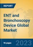 ENT and Bronchoscopy Device Global Market Insights 2023, Analysis and Forecast to 2028, by Manufacturers, Regions, Technology, Application, Product Type- Product Image