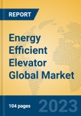Energy Efficient Elevator Global Market Insights 2023, Analysis and Forecast to 2028, by Manufacturers, Regions, Technology, Application, Product Type- Product Image