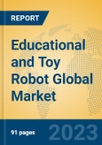 Educational and Toy Robot Global Market Insights 2023, Analysis and Forecast to 2028, by Manufacturers, Regions, Technology, Application, Product Type- Product Image
