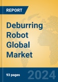 Deburring Robot Global Market Insights 2023, Analysis and Forecast to 2028, by Manufacturers, Regions, Technology, Application, Product Type- Product Image