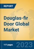 Douglas-fir Door Global Market Insights 2023, Analysis and Forecast to 2028, by Manufacturers, Regions, Technology, Application, Product Type- Product Image