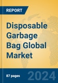 Disposable Garbage Bag Global Market Insights 2023, Analysis and Forecast to 2028, by Manufacturers, Regions, Technology, Application, Product Type- Product Image