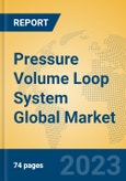 Pressure Volume Loop System Global Market Insights 2023, Analysis and Forecast to 2028, by Manufacturers, Regions, Technology, Application, Product Type- Product Image