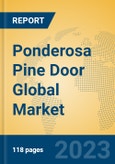 Ponderosa Pine Door Global Market Insights 2023, Analysis and Forecast to 2028, by Manufacturers, Regions, Technology, Application, Product Type- Product Image