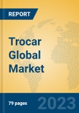Trocar Global Market Insights 2023, Analysis and Forecast to 2028, by Manufacturers, Regions, Technology, Application, Product Type- Product Image