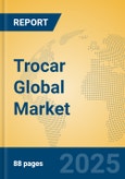 Trocar Global Market Insights 2023, Analysis and Forecast to 2028, by Manufacturers, Regions, Technology, Application, Product Type- Product Image