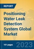 Positioning Water Leak Detection System Global Market Insights 2023, Analysis and Forecast to 2028, by Manufacturers, Regions, Technology, Product Type- Product Image