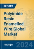 Polyimide Resin Enamelled Wire Global Market Insights 2024, Analysis and Forecast to 2029, by Manufacturers, Regions, Technology, Application, Product Type- Product Image