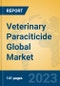 Veterinary Paraciticide Global Market Insights 2023, Analysis and Forecast to 2028, by Market Participants, Regions, Technology, Application, Product Type - Product Image