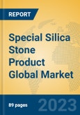 Special Silica Stone Product Global Market Insights 2023, Analysis and Forecast to 2028, by Manufacturers, Regions, Technology, Product Type- Product Image