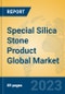 Special Silica Stone Product Global Market Insights 2023, Analysis and Forecast to 2028, by Manufacturers, Regions, Technology, Product Type - Product Image