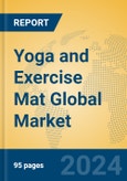 Yoga and Exercise Mat Global Market Insights 2023, Analysis and Forecast to 2028, by Manufacturers, Regions, Technology, Application, Product Type- Product Image