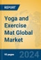 Yoga and Exercise Mat Global Market Insights 2024, Analysis and Forecast to 2029, by Manufacturers, Regions, Technology, Application, Product Type - Product Thumbnail Image