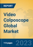 Video Colposcope Global Market Insights 2023, Analysis and Forecast to 2028, by Market Participants, Regions, Technology, Application, Product Type- Product Image