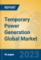Temporary Power Generation Global Market Insights 2023, Analysis and Forecast to 2028, by Manufacturers, Regions, Technology, Product Type - Product Image