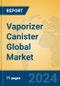 Vaporizer Canister Global Market Insights 2023, Analysis and Forecast to 2028, by Manufacturers, Regions, Technology, Application, Product Type - Product Image