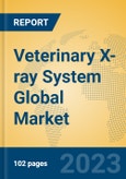 Veterinary X-ray System Global Market Insights 2023, Analysis and Forecast to 2028, by Manufacturers, Regions, Technology, Application, Product Type- Product Image
