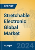 Stretchable Electronic Global Market Insights 2023, Analysis and Forecast to 2028, by Manufacturers, Regions, Technology, Application, Product Type- Product Image