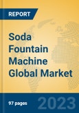 Soda Fountain Machine Global Market Insights 2023, Analysis and Forecast to 2028, by Manufacturers, Regions, Technology, Application, Product Type- Product Image