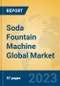 Soda Fountain Machine Global Market Insights 2023, Analysis and Forecast to 2028, by Manufacturers, Regions, Technology, Application, Product Type - Product Image