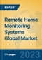 Remote Home Monitoring Systems Global Market Insights 2023, Analysis and Forecast to 2028, by Manufacturers, Regions, Technology, Product Type - Product Thumbnail Image