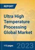 Ultra High Temperature Processing Global Market Insights 2023, Analysis and Forecast to 2028, by Manufacturers, Regions, Technology, Application, Product Type- Product Image