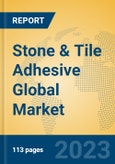 Stone & Tile Adhesive Global Market Insights 2023, Analysis and Forecast to 2028, by Manufacturers, Regions, Technology, Application, Product Type- Product Image