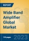 Wide Band Amplifier Global Market Insights 2023, Analysis and Forecast to 2028, by Manufacturers, Regions, Technology, Application, Product Type - Product Image