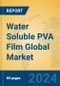 Water Soluble PVA Film Global Market Insights 2023, Analysis and Forecast to 2028, by Manufacturers, Regions, Technology, Application, Product Type - Product Thumbnail Image