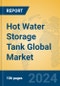 Hot Water Storage Tank Global Market Insights 2024, Analysis and Forecast to 2029, by Manufacturers, Regions, Technology, Application, Product Type - Product Image