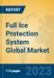 Full Ice Protection System Global Market Insights 2023, Analysis and Forecast to 2028, by Market Participants, Regions, Technology, Application, Product Type - Product Image