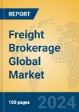 Freight Brokerage Global Market Insights 2023, Analysis and Forecast to 2028, by Market Participants, Regions, Technology, Product Type- Product Image