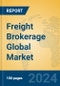 Freight Brokerage Global Market Insights 2023, Analysis and Forecast to 2028, by Market Participants, Regions, Technology, Product Type - Product Image