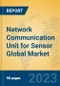 Network Communication Unit for Sensor Global Market Insights 2023, Analysis and Forecast to 2028, by Manufacturers, Regions, Technology, Application, Product Type - Product Thumbnail Image