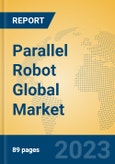 Parallel Robot Global Market Insights 2023, Analysis and Forecast to 2028, by Manufacturers, Regions, Technology, Application, Product Type- Product Image
