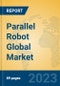 Parallel Robot Global Market Insights 2023, Analysis and Forecast to 2028, by Manufacturers, Regions, Technology, Application, Product Type - Product Image
