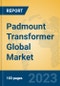 Padmount Transformer Global Market Insights 2023, Analysis and Forecast to 2028, by Manufacturers, Regions, Technology, Application, Product Type - Product Image