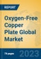 Oxygen-Free Copper Plate Global Market Insights 2023, Analysis and Forecast to 2028, by Manufacturers, Regions, Technology, Application, Product Type - Product Image