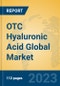 OTC Hyaluronic Acid Global Market Insights 2023, Analysis and Forecast to 2028, by Manufacturers, Regions, Technology, Application, Product Type - Product Image