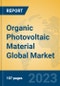 Organic Photovoltaic Material Global Market Insights 2023, Analysis and Forecast to 2028, by Manufacturers, Regions, Technology, Application, Product Type - Product Thumbnail Image