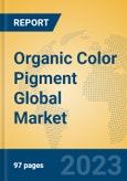 Organic Color Pigment Global Market Insights 2023, Analysis and Forecast to 2028, by Manufacturers, Regions, Technology, Application, Product Type- Product Image