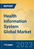 Health Information System Global Market Insights 2023, Analysis and Forecast to 2028, by Market Participants, Regions, Technology, Application, Product Type- Product Image