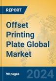 Offset Printing Plate Global Market Insights 2023, Analysis and Forecast to 2028, by Manufacturers, Regions, Technology, Application, Product Type- Product Image