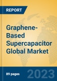 Graphene-Based Supercapacitor Global Market Insights 2023, Analysis and Forecast to 2028, by Manufacturers, Regions, Technology, Application, Product Type- Product Image