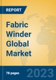 Fabric Winder Global Market Insights 2023, Analysis and Forecast to 2028, by Manufacturers, Regions, Technology, Application, Product Type- Product Image