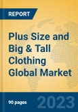 Plus Size and Big & Tall Clothing Global Market Insights 2023, Analysis and Forecast to 2028, by Manufacturers, Regions, Technology, Application, Product Type- Product Image