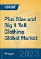 Plus Size and Big & Tall Clothing Global Market Insights 2023, Analysis and Forecast to 2028, by Manufacturers, Regions, Technology, Application, Product Type - Product Thumbnail Image